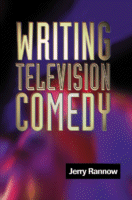 Writing Television Comedy
by Jerry Rannow