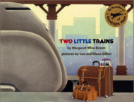 Two Little Trains
by Margaret Wise Brown, Pictures by Leo and Diane Dillon