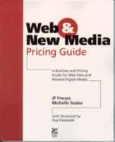 Cover of Web and New Media Pricing Guide by
J.P. Frenza and Michelle Szabo