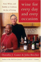 Wine for Every Day and
 Every Occasion: Red, White, and Bubbly to Celebrate the Joy of Living by Dorothy J. Gaiter, John Brecher