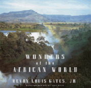 Wonders of the African World
by by Henry Louis Gates. Jr. with photographs by Lynn Davis