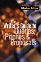 The Writer's Guide to Queries, Pitches and Proposals
by Moira Allen