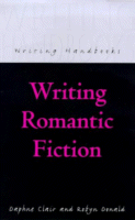 Writing Romantic Fiction
by Daphne Claire and Robyn Donald