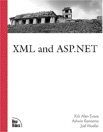 XML and ASP.Net
 by Kirk Allen Evans, Ashwin Kamanna and Joel Mueller